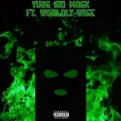 Yung Ski Mask (feat. worldly-wise) Song Lyrics