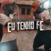 Eu Tenho Fé - Single album lyrics, reviews, download