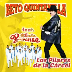 Los Pilares de la Cárcel (feat. Banda Yurirense) by Beto Quintanilla album reviews, ratings, credits