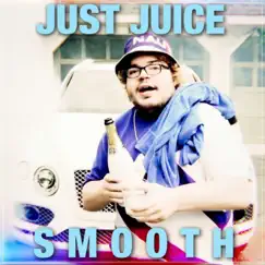Smooth - Single by Just Juice album reviews, ratings, credits