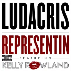 Representin (feat. Kelly Rowland) - Single by Ludacris album reviews, ratings, credits