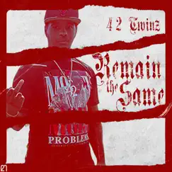 Remain the Same - Single by 42 Twinz album reviews, ratings, credits