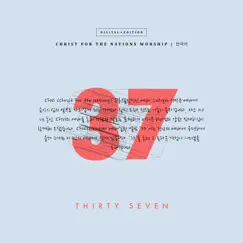 37 (Live) by Christ For The Nations Worship album reviews, ratings, credits