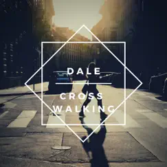 Cross Walking - Single by Dale album reviews, ratings, credits