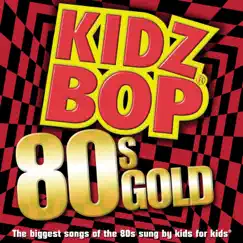 Kidz Bop 80s Gold by KIDZ BOP Kids album reviews, ratings, credits