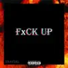 Fxck Up - Single album lyrics, reviews, download