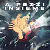 A Pezzi Insieme - Single album lyrics, reviews, download