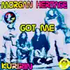 Got Me (feat. Morgan Heritage) - Single album lyrics, reviews, download