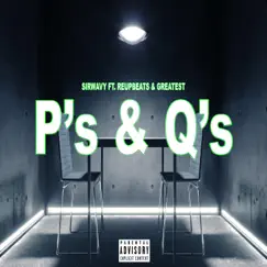 Ps N Qs (feat. Sir Wavy, Reupbeats & Greatest) - Single by Ritchie Boys album reviews, ratings, credits