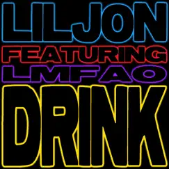 Drink (feat. LMFAO) - EP by Lil Jon album reviews, ratings, credits