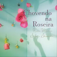 Chovendo Na Roseira (feat. Yoichi Suzuki) - Single by Sayuri Shimada & Rita Maria album reviews, ratings, credits