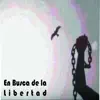 En Busca de la Libertad song lyrics
