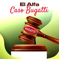 Caso Bugatti - Single by El Alfa & Chael Produciendo album reviews, ratings, credits