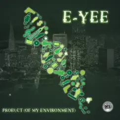 Product (Of My Environment) - Single by E-Yee album reviews, ratings, credits