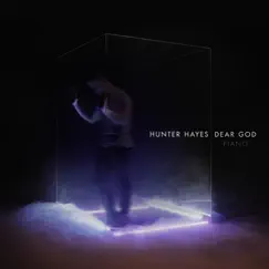 Dear God (Piano) - Single by Hunter Hayes album reviews, ratings, credits
