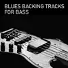 Blues Backing Tracks for Bass album lyrics, reviews, download