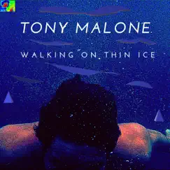 Walking on Thin Ice - Single by Tony Malone album reviews, ratings, credits