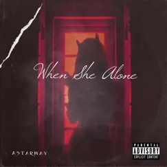 When She Alone - Single by Astarway album reviews, ratings, credits