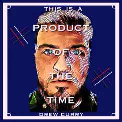 Product of the Time by Drew Curry album reviews, ratings, credits