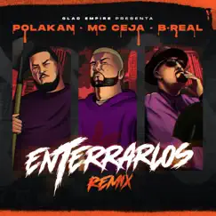Enterrarlos (Remix) - Single by MC Ceja, Polakan & B-Real album reviews, ratings, credits