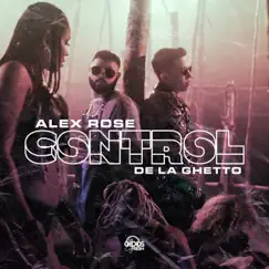 Control - Single by Alex Rose & De La Ghetto album reviews, ratings, credits