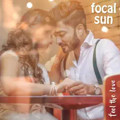Feel the Love - Single by Focal Sun album reviews, ratings, credits