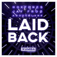 Laid Back - Single by Hoxtones, Jay Frog & Aboutblank album reviews, ratings, credits