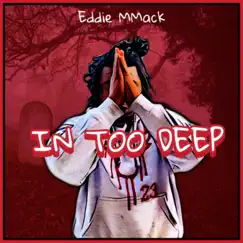 In Too Deep - Single by Eddie MMack album reviews, ratings, credits