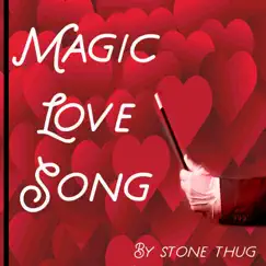 Magic Love Song - Single by Stone Thug album reviews, ratings, credits