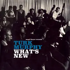 What's New by Turk Murphy album reviews, ratings, credits