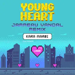 Young Heart (Jarreau Vandal Remix) - Single by Kara Marni album reviews, ratings, credits