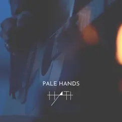Pale Hands Song Lyrics