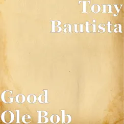 Good Ole Bob Song Lyrics