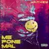 Me Pone Mal - Single album lyrics, reviews, download