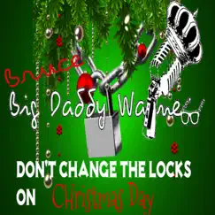 Don't Change the Locks (On Christmas Day) Song Lyrics