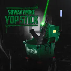 Yop Stick - Single by Sowavymike album reviews, ratings, credits