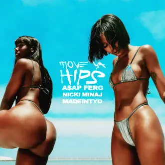 Download Move Ya Hips (feat. Nicki Minaj & MadeinTYO) A$AP Ferg MP3