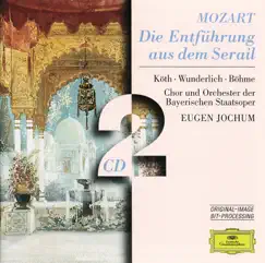 Mozart: Die Entführung aus dem Serail by Chor der Bayerischen Staatsoper München, Eugen Jochum & Orchester des Bayerischen Staatsoper album reviews, ratings, credits