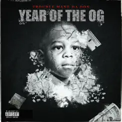 Year of the OG by Trouble Mane Da Don album reviews, ratings, credits