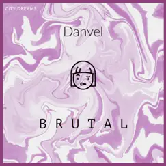 Brutal - Single by Danvel album reviews, ratings, credits