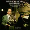 Musik für Horn und Orgel album lyrics, reviews, download