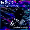 16 Shots (Live) [feat. Mykia Jovan] - Single album lyrics, reviews, download
