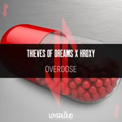 Overdose - Single by Thieves Of Dreams & Kroxy album reviews, ratings, credits