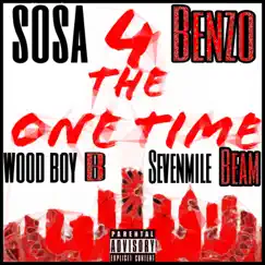 4 The 1 Time (feat. Wood Boy B & SevenMile Beam) - Single by Sosa Benzo album reviews, ratings, credits
