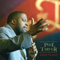 Draw Nearer (Album) by Phil Tarver album reviews, ratings, credits