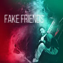 Fake Friends Song Lyrics