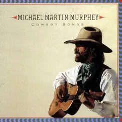 Cowboy Songs by Michael Martin Murphey album reviews, ratings, credits