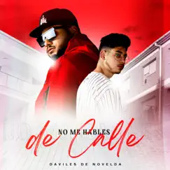 No me Hables de Calle - Single by Daviles de Novelda album reviews, ratings, credits