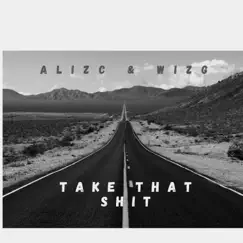 Take That Shit (feat. WIZ G) - Single by Ali ZC album reviews, ratings, credits