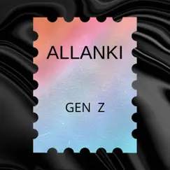 Gen Z - Single by ALLANKI album reviews, ratings, credits